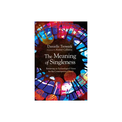 The Meaning of Singleness - by Danielle Treweek (Paperback)