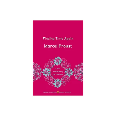 Finding Time Again - (In Search of Lost Time) by Marcel Proust (Paperback)