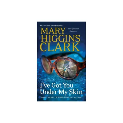 Ive Got You Under My Skin ( An Under Suspicion Novel) (Reprint) (Paperback) by Mary Higgins Clark