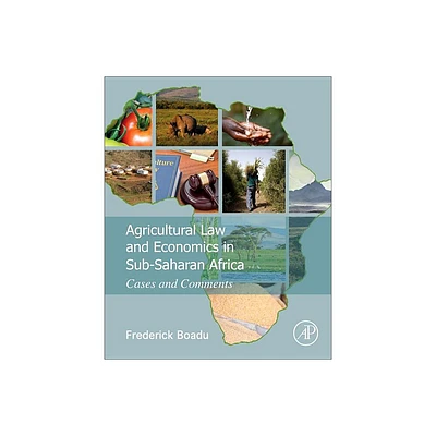 Agricultural Law and Economics in Sub-Saharan Africa - by Frederick Owusu Boadu (Hardcover)