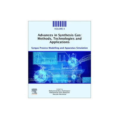 Advances in Synthesis Gas: Methods, Technologies and Applications - by Mohammad Reza Rahimpour & Mohammad Amin Makarem & Maryam Meshksar (Paperback)