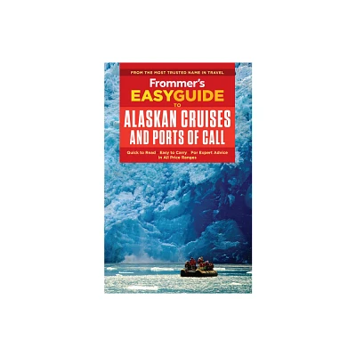 Frommers EasyGuide to Alaskan Cruises and Ports of Call - (Easyguides) 3rd Edition by Sherri Eisenberg & Fran Golden (Paperback)