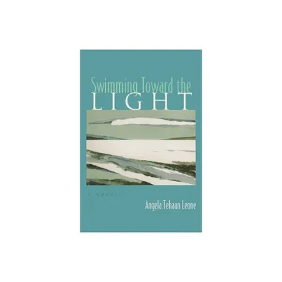 Swimming Toward the Light - (Arab American Writing) by Angela Tehaan Leone (Hardcover)