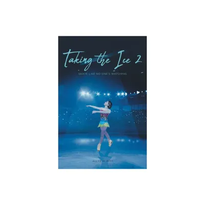 Taking the Ice 2 - by Allye M Ritt (Paperback)