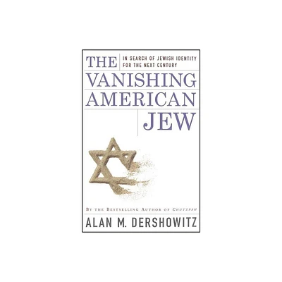 The Vanishing American Jew - by Alan M Dershowitz (Paperback)