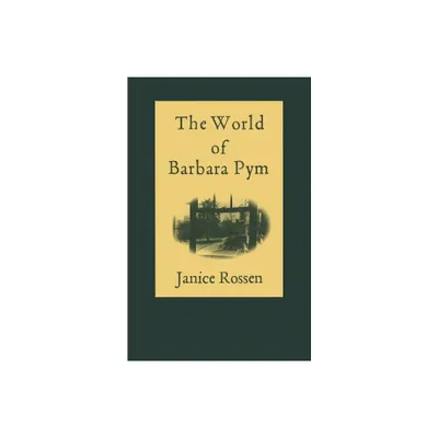 The World of Barbara Pym - by Janice Rossen (Paperback)