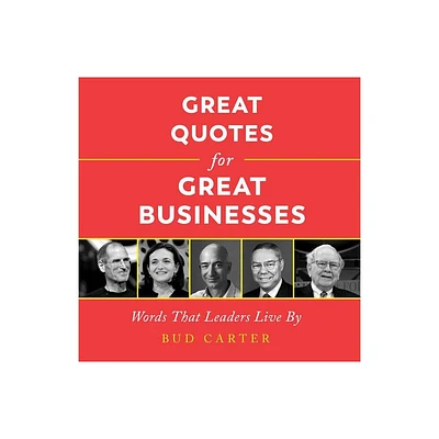 Great Quotes for Great Businesses - 2nd Edition by Bud Carter (Hardcover)