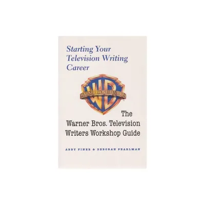 Starting Your Television Writing Career - (Television and Popular Culture) by Abby Finer & Deborah Pearlman (Paperback)