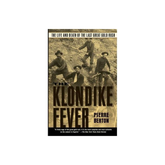 The Klondike Fever - by Pierre Berton (Paperback)