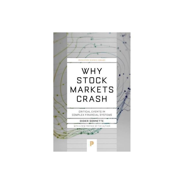 Why Stock Markets Crash - (Princeton Science Library) by Didier Sornette (Paperback)