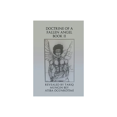 Doctrine of a Fallen Angel II - by Tariq Mungin-Bey (Paperback)