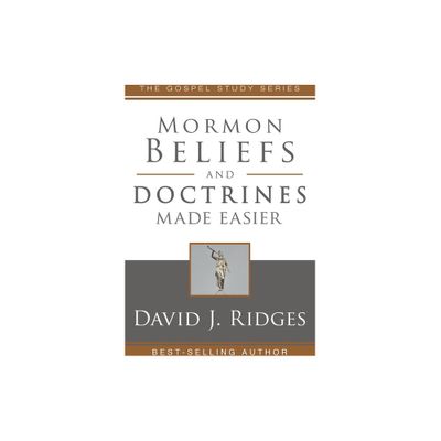 Mormon Beliefs and Doctrines Made Easier - by David J Ridges (Paperback)