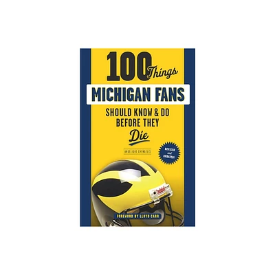 100 Things Michigan Fans Should Know & Do Before They Die - (100 Things...Fans Should Know) by Angelique Chengelis (Paperback)