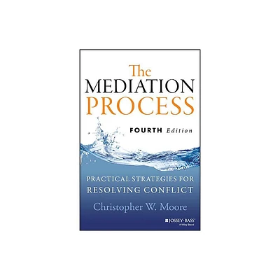 Mediation Process 4e - 4th Edition by Christopher W Moore (Paperback)