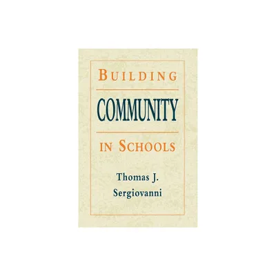 Building Community in Schools - (Jossey-Bass Education) by Thomas J Sergiovanni (Paperback)