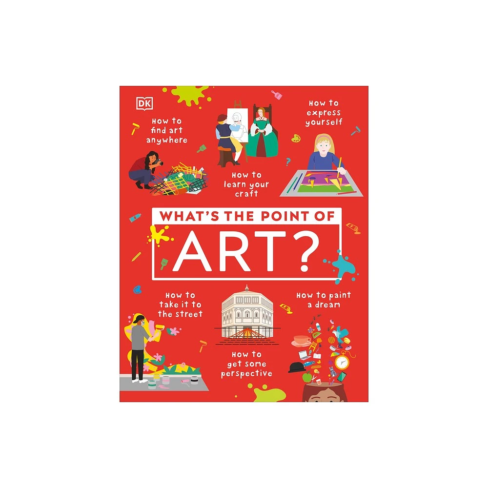 Whats the Point of Art? - (DK Whats the Point Of?) by DK (Hardcover)