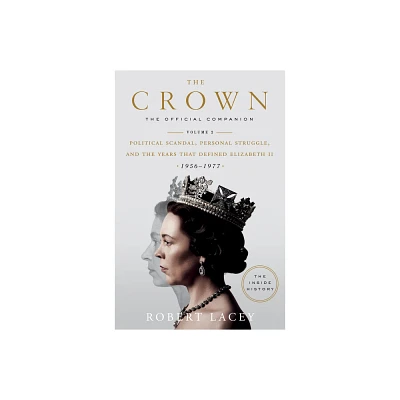 The Crown: The Official Companion, Volume 2 - by Robert Lacey (Hardcover)