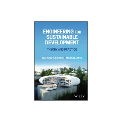 Engineering for Sustainable Development - by Wahidul K Biswas & Michele John (Hardcover)