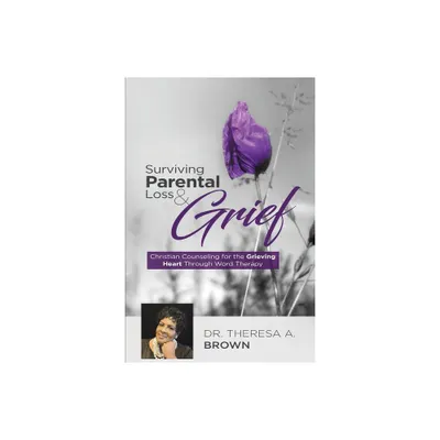 Surviving Parental Loss and Grief - by Brown a Theresa (Paperback)