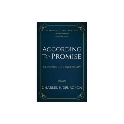 According to Promise - by Charles H Spurgeon (Paperback)