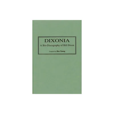 Dixonia - (Discographies: Association for Recorded Sound Collections Di) (Hardcover)