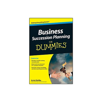 Business Succession Planning for Dummies - by Arnold Dahlke (Paperback)