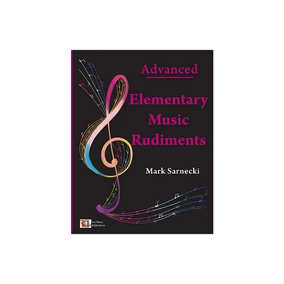 Elementary Music Rudiments Advanced - by Mark Sarnecki (Paperback)