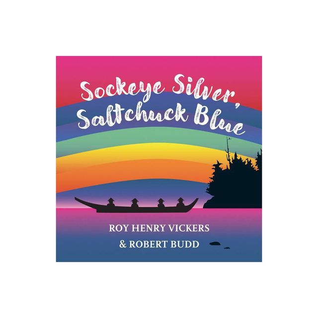 Sockeye Silver, Saltchuck Blue - (First West Coast Books) by Roy Henry Vickers & Robert Budd (Board Book)