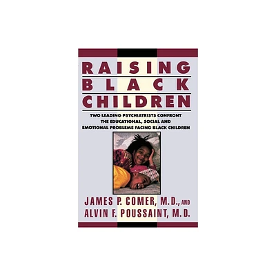 Raising Black Children - by James P Comer & Alvin F Poussaint (Paperback)