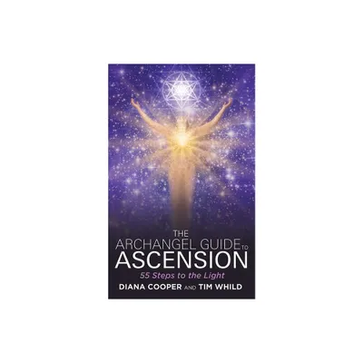 The Archangel Guide to Ascension - by Diana Cooper & Tim Whild (Paperback)