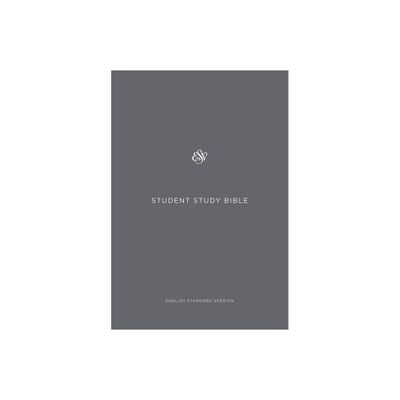 ESV Student Study Bible - (Paperback)