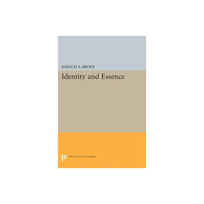 Identity and Essence - (Princeton Legacy Library) by Baruch a Brody (Paperback)