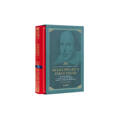 Shakespeares First Folio: 400th Anniversary Facsimile Edition - by William Shakespeare (Hardcover)