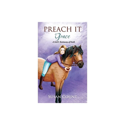 Preach It, Grace - (Dream Pony Riders) by Susan Count (Hardcover)