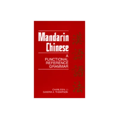 Mandarin Chinese - by Charles N Li & Sandra a Thompson (Paperback)