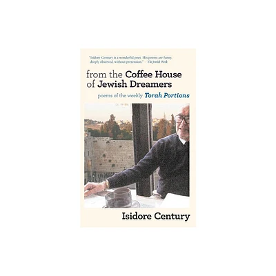 From the Coffee House of Jewish Dreamers - (Jewish Poetry Project) by Isidore Century (Paperback)