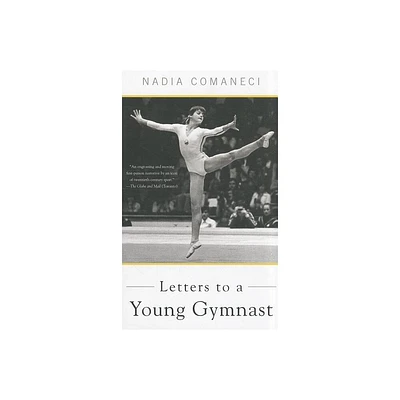 Letters to a Young Gymnast - by Nadia Comaneci (Paperback)