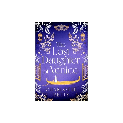 The Lost Daughter of Venice - by Charlotte Betts (Paperback)