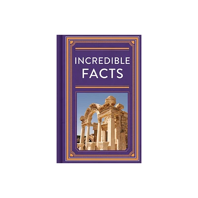 Incredible Facts - by Publications International Ltd (Hardcover)