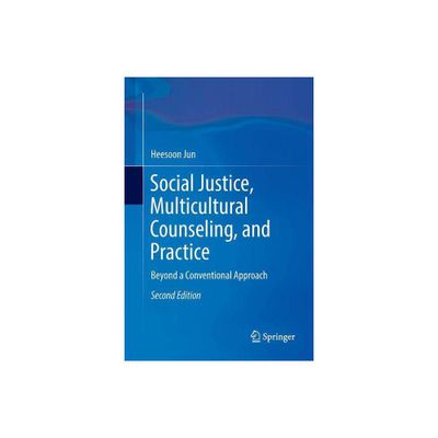 Social Justice, Multicultural Counseling, and Practice - 2nd Edition by Heesoon Jun (Paperback)