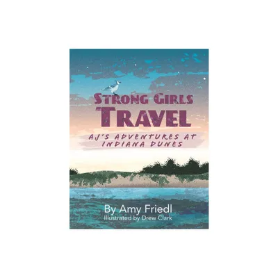 Strong Girls Travel - by Amy Friedl (Paperback)