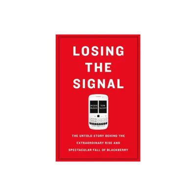 Losing the Signal - by Jacquie McNish & Sean Silcoff (Paperback)