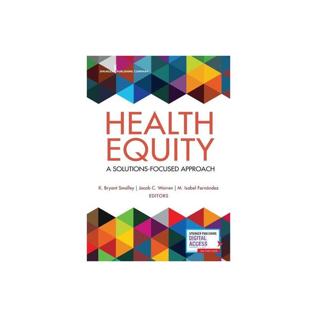 Health Equity - by K Bryant Smalley & Jacob C Warren & M Isabel Fernandez (Paperback)