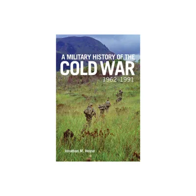 A Military History of the Cold War, 1962-1991