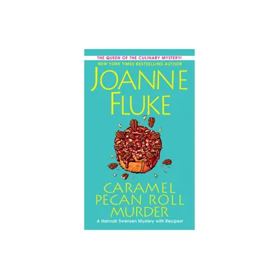 Caramel Pecan Roll Murder - (Hannah Swensen Mystery) by Joanne Fluke (Paperback)