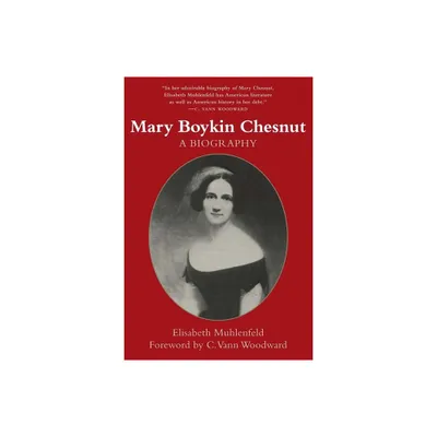 Mary Boykin Chesnut - (Southern Biography) by Elisabeth S Muhlenfeld (Paperback)