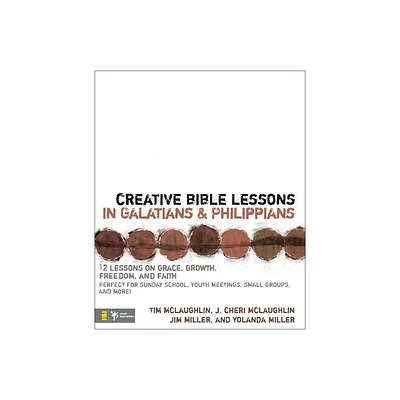 Creative Bible Lessons in Galatians & Philippians - by Tim McLaughlin & Cheri McLaughlin & Jim And Yolanda Miller (Paperback)