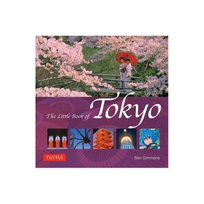 The Little Book of Tokyo - (Tuttle Specials) by Ben Simmons (Hardcover)