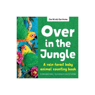 Over in the Jungle - (Our World, Our Home) by Marianne Berkes (Paperback)