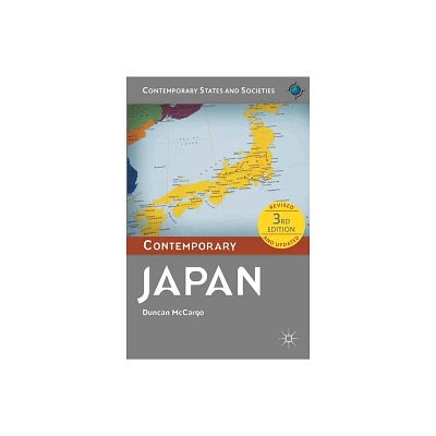 Contemporary Japan - (Contemporary States and Societies) 3rd Edition by Duncan McCargo (Paperback)